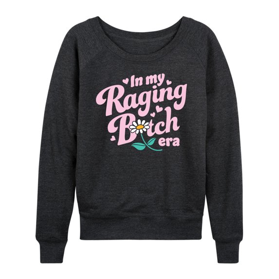 Instant Message - Raging B-tch Era - Women's Lightweight French Terry Long Sleeve Shirt