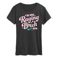 thumbnail image 1 of Instant Message - Raging B-tch Era - Women's Short Sleeve Graphic T-Shirt, 1 of 6