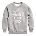 thumbnail image 1 of Instant Message - Raise A Little Heck - Toddler & Youth Crewneck Fleece Sweatshirt, 1 of 6