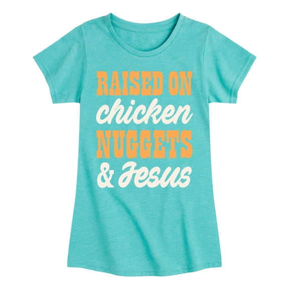 Instant Message - Raised On Chicken Nuggets And Jesus - Toddler & Youth Girls Short Sleeve Graphic T-Shirt
