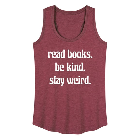 Instant Message - Read Books Be Kind Stay Weird - Women's Racerback Tank Top