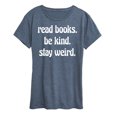 thumbnail image 1 of Instant Message - Read Books Be Kind Stay Weird - Women's Short Sleeve Graphic T-Shirt, 1 of 6