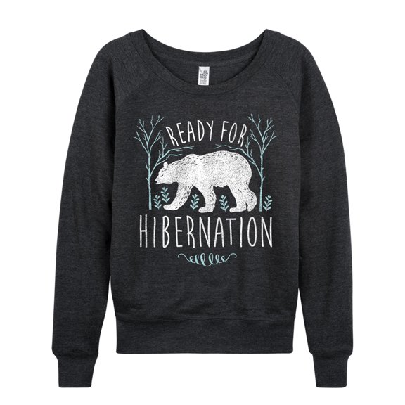 Instant Message - Ready For Hybernation - Ladies French Terry Long Sleeve Shirt