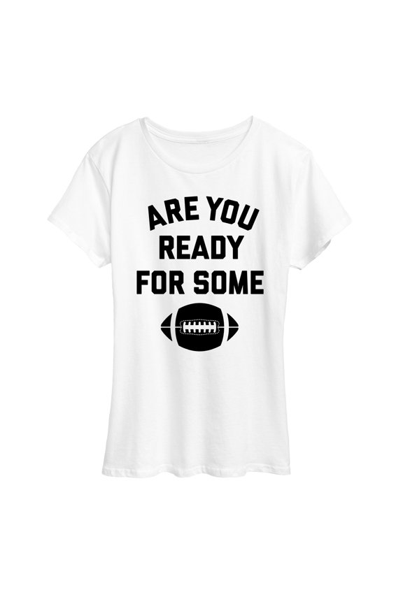 - Ready For Some Football - Women's Short Sleeve Graphic T-Shirt