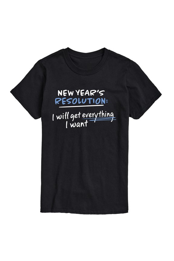 - Resolution Get Everything I Want - Men's Short Sleeve Graphic T-Shirt