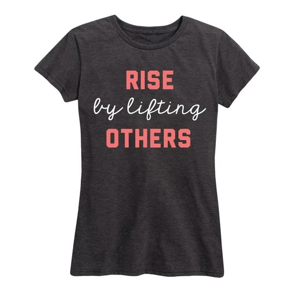 Instant Message - Rise By Lifting Others - Women's Short Sleeve Graphic T-Shirt