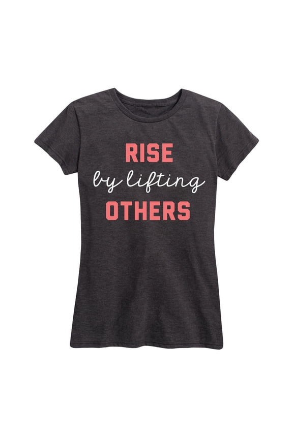 - Rise By Lifting Others - Women's Short Sleeve Graphic T-Shirt