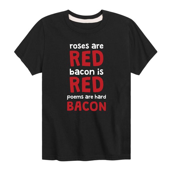 Instant Message - Roses Are Red Bacon Is Red - Toddler And Youth Short Sleeve T-Shirt