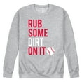 thumbnail image 1 of Instant Message - Rub Some Dirt On It - Men's Crew Neck Fleece Pullover, 1 of 6