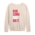 thumbnail image 1 of Instant Message - Rub Some Dirt On It - Women's Lightweight French Terry Long Sleeve Shirt, 1 of 6