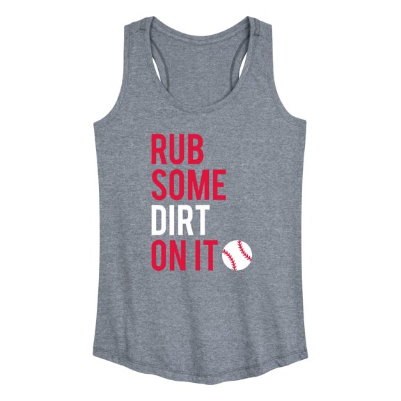 Instant Message - Rub Some Dirt On It - Women's Racerback Tank Top
