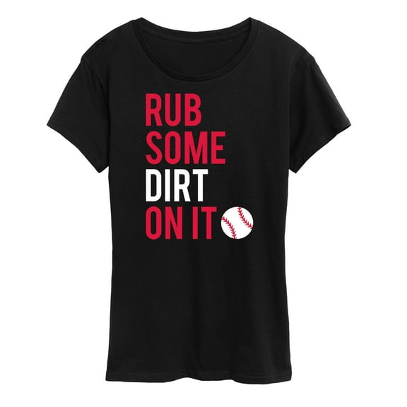 Instant Message - Rub Some Dirt On It - Women's Short Sleeve Graphic T-Shirt