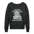 thumbnail image 1 of Instant Message - Santa I Saw That You Nasty Christmas - Women's Lightweight French Terry Long Sleeve Shirt, 1 of 6
