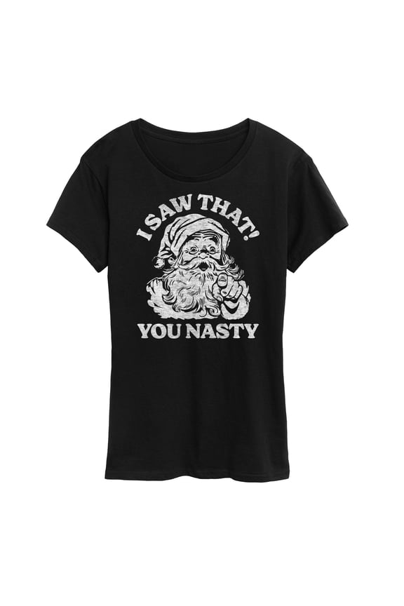 - Santa I Saw That You Nasty Christmas - Women's Short Sleeve Graphic T-Shirt