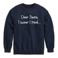 thumbnail image 1 of Instant Message - Santa I Tried Christmas - Toddler & Youth Crewneck Fleece Sweatshirt, 1 of 6