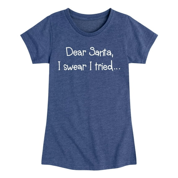 Instant Message - Santa I Tried Christmas - Toddler & Youth Girls Short Sleeve Graphic T-Shirt