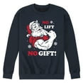 thumbnail image 1 of Instant Message - Santa No Lift No Gift Christmas - Men's Crew Neck Fleece Pullover, 1 of 6