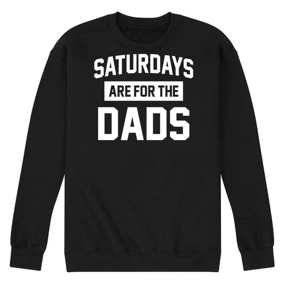 Instant Message - Saturdays Are For The Dads - Men's Crew Neck Fleece Pullover