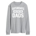 thumbnail image 1 of Instant Message - Saturdays Are For The Dads  - Men's Long Sleeve T-Shirt, 1 of 6