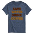 thumbnail image 1 of Instant Message - Save Water Drink Coffee - Men's Short Sleeve Graphic T-Shirt, 1 of 5