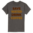 thumbnail image 1 of Instant Message - Save Water Drink Coffee - Men's Short Sleeve Graphic T-Shirt, 1 of 5