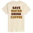 thumbnail image 1 of Instant Message - Save Water Drink Coffee - Men's Short Sleeve Graphic T-Shirt, 1 of 5
