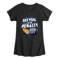 thumbnail image 1 of Instant Message - See You In The Penalty Box - Youth Girls Fitted Short Sleeve T-Shirt, 1 of 5