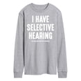 thumbnail image 1 of Instant Message - Selective Hearing - Men's Long Sleeve T-Shirt, 1 of 5