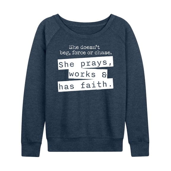 Instant Message - She Prays, Works, & has Faith - Women's Lightweight French Terry Long Sleeve Shirt