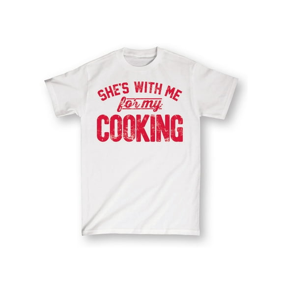Instant Message - Shes With Me For My Cooking - Men's Short Sleeve Graphic T-Shirt