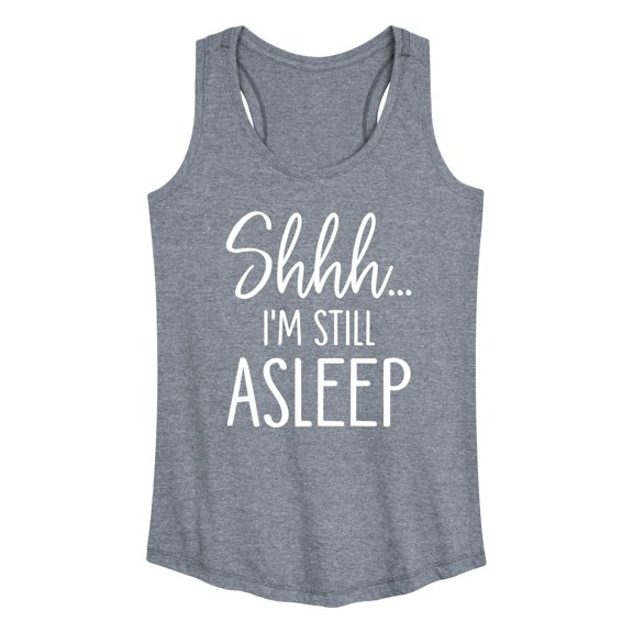 Instant Message - Shhh I'm Still Asleep - Women's Racerback Tank Top