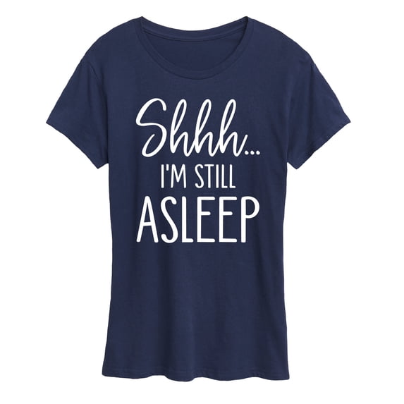 Instant Message - Shhh I'm Still Asleep - Women's Short Sleeve Graphic T-Shirt