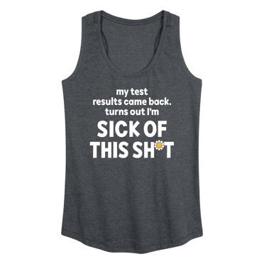 Instant Message - Sick Of This Sh - Women's Racerback Tank Top