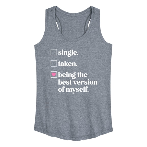 Instant Message - Single, Taken, Best Version of Myself - Women's Racerback Tank Top