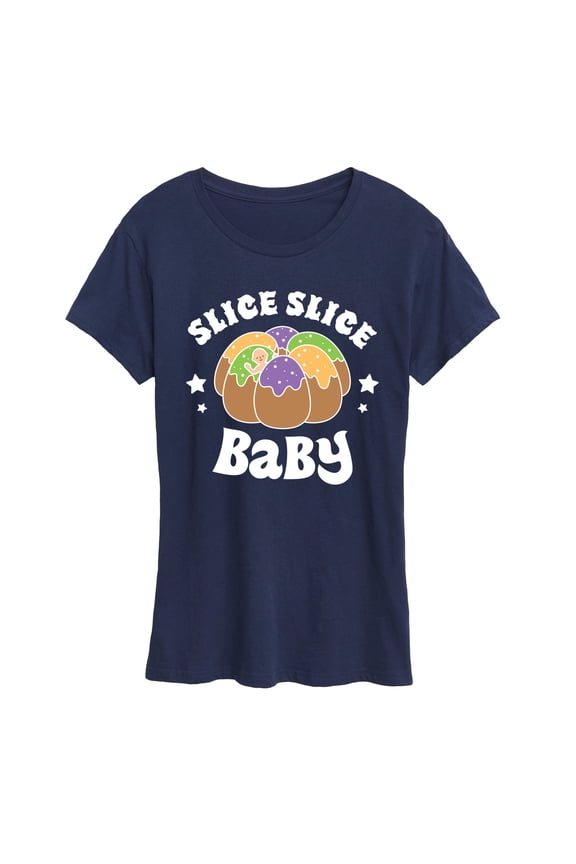 - Slice Slice Baby - Women's Short Sleeve Graphic T-Shirt