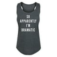 thumbnail image 1 of Instant Message - So Apparently Im Dramatic - Women's Racerback Tank, 1 of 5