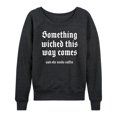 thumbnail image 1 of Instant Message - Something Wicked This Way Comes - Women's French Terry Long Sleeve Shirt, 1 of 5