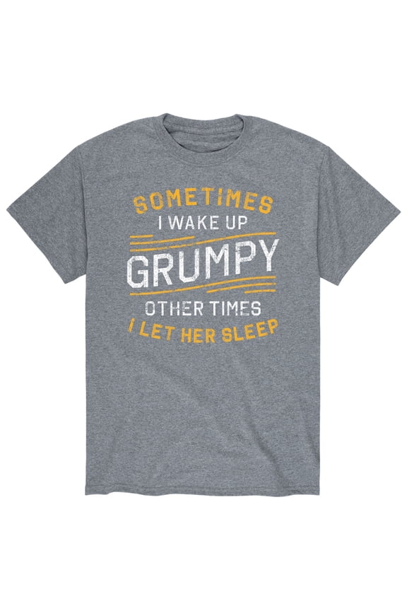 - Sometimes I Wake Up Grumpy - Men's Short Sleeve Graphic T-Shirt