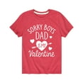 thumbnail image 1 of Instant Message - Sorry Boys Dad Is My Valentine - Valentine Love Youth Short Sleeve Tee, 1 of 5