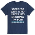 thumbnail image 1 of Instant Message - Sorry For What I Said Docking The Boat - Men's Short Sleeve Graphic T-Shirt, 1 of 5