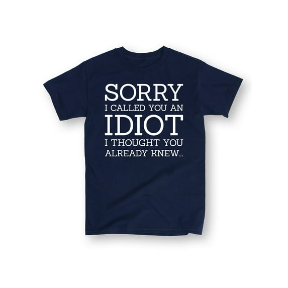 Instant Message - Sorry I Called You An Idiot - Men's Short Sleeve Graphic T-Shirt