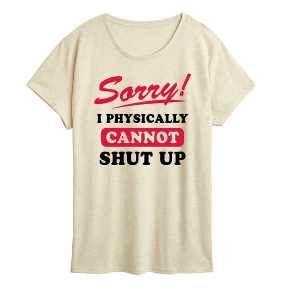 Instant Message - Sorry I Cannot Shut Up - Women's Short Sleeve Graphic T-Shirt