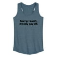 thumbnail image 1 of Instant Message - Sorry, I can't. It's My Day Off - Women's Racerback Tank Top, 1 of 6