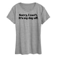 thumbnail image 1 of Instant Message - Sorry, I can't. It's My Day Off - Women's Short Sleeve Graphic T-Shirt, 1 of 6