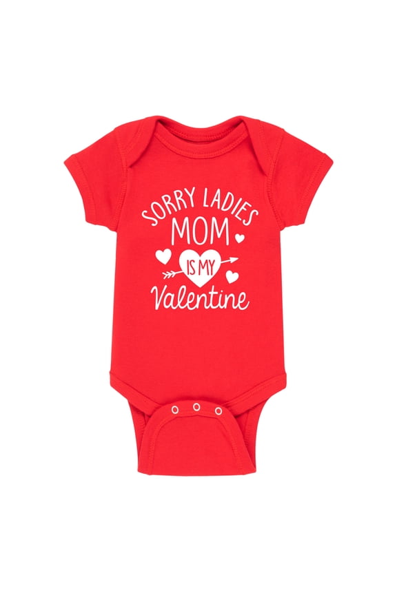 - Sorry Ladies Mom Is My Valentine Baby Graphic One Piece