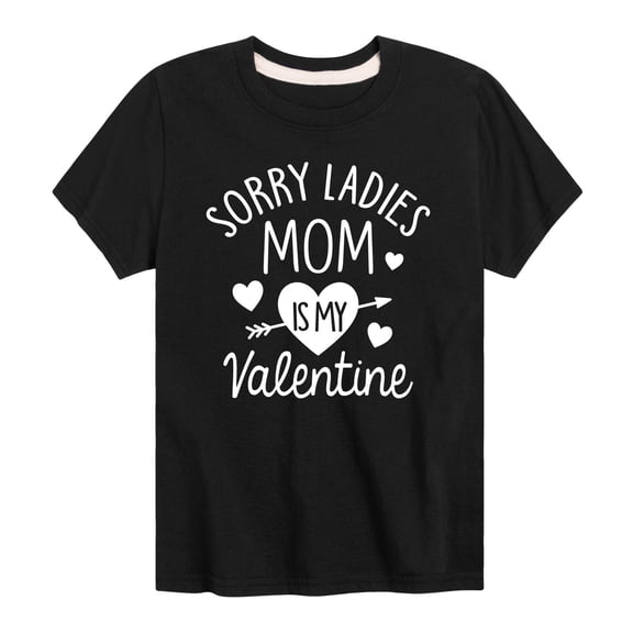 Instant Message - Sorry Ladies Mom Is My Valentine  - Youth Short Sleeve Tee
