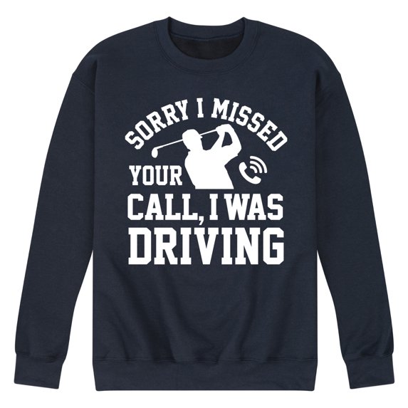 Instant Message - Sorry Missed Call Driving Golf Graphic Fleece Sweatshirt