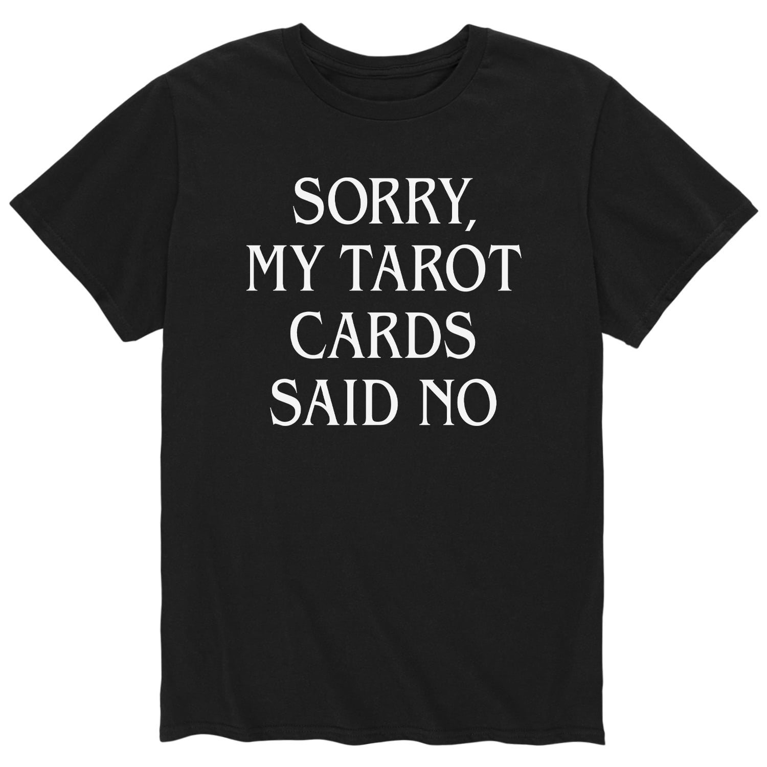 Instant Message - Sorry My Tarot Cards Said No - Men's Short Sleeve Graphic  T-Shirt - Walmart.com