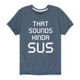 thumbnail image 1 of Instant Message - Sounds Kinda Sus Boys' Short Sleeve Graphic T-Shirt, 1 of 5