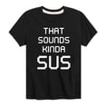 thumbnail image 1 of Instant Message - Sounds Kinda Sus Boys' Short Sleeve Graphic T-Shirt, 1 of 5